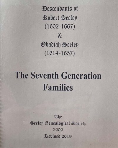 The Seventh Generation Families: Robert Seeley (1602-1667) & Obadiah Seeley (1614-1657) Descendants