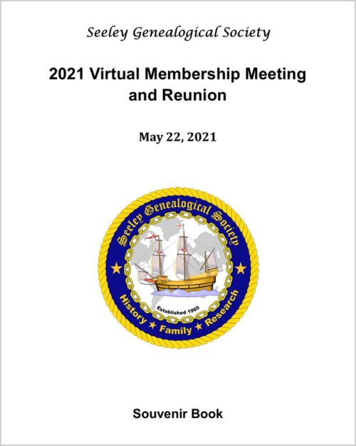 2021 Virtual Membership Meeting and Reunion Book - Seeley Genealogical Society