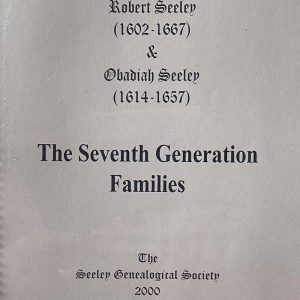 The Seventh Generation Families: Robert Seeley & Obadiah Seeley Descendants