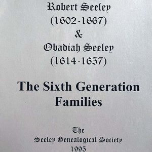 The Sixth Generation Families: Robert Seeley Descendants